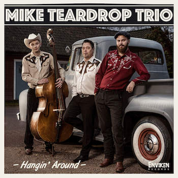 Mike Teardrop Trio - Hangin' Around (cd )